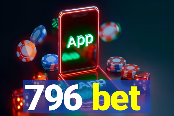 796 bet